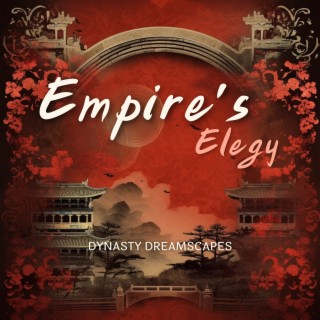 Empire's Elegy: Dynasty Dreamscapes
