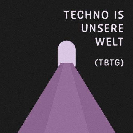 Techno ist unsere Welt (TBTG) | Boomplay Music