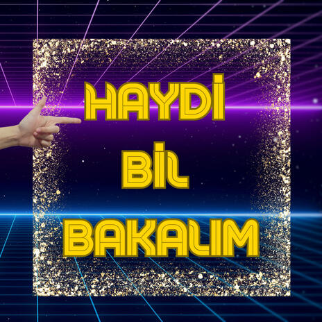 Haydi Bil Bakalım | Boomplay Music