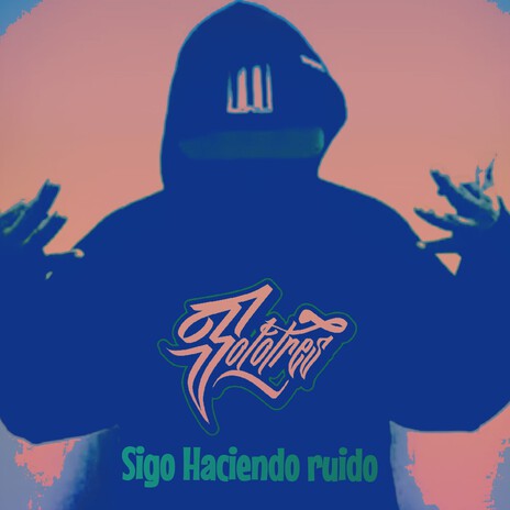 Sigo Haciendo Ruido ft. the Fito Flow | Boomplay Music