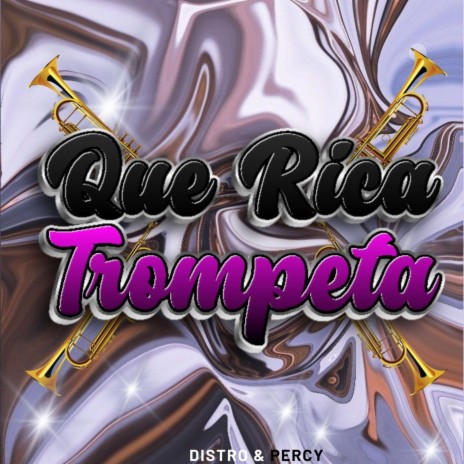 Que Rica Trompeta ft. DJ Percy