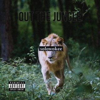 Out The Jungle lyrics | Boomplay Music