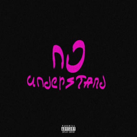 No Understand | Boomplay Music