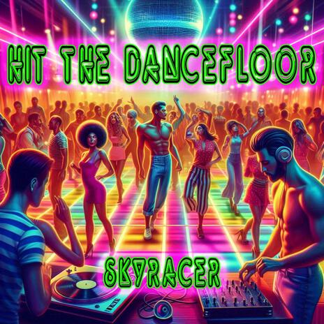 Hit the dancefloor | Boomplay Music