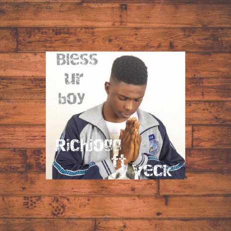Bless Your Boy ft. Veck | Boomplay Music