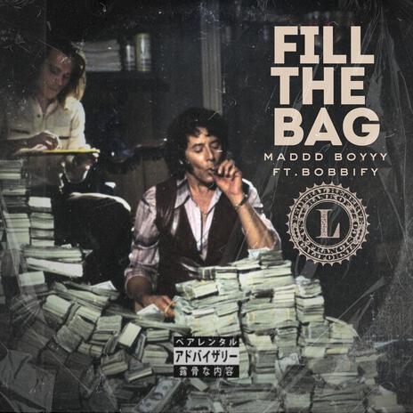 Fill the bag ft. Bobbify | Boomplay Music