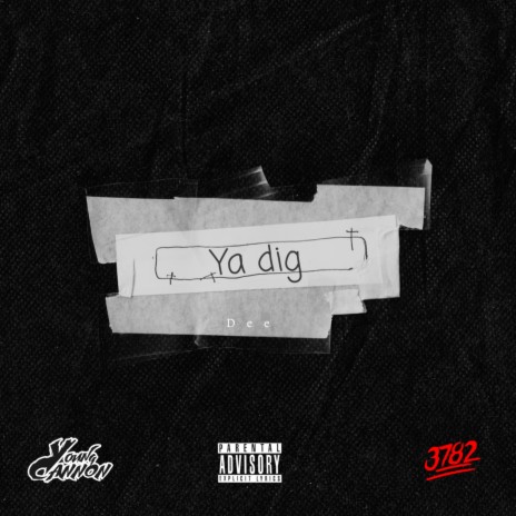 Ya Dig | Boomplay Music