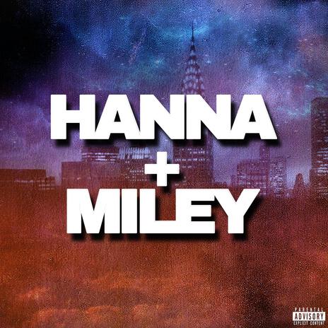 HANNA & MILEY | Boomplay Music