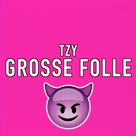 Grosse Folle | Boomplay Music