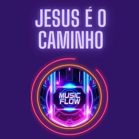 Jesus é o Caminho