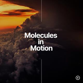 Molecules in Motion