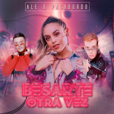 Besarte Otra Vez ft. Pasabordo | Boomplay Music