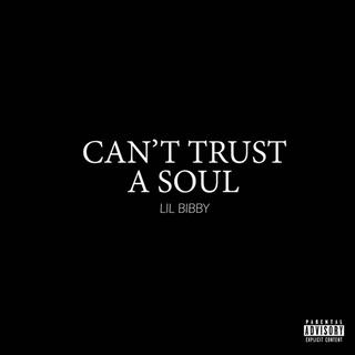 Can't Trust A Soul