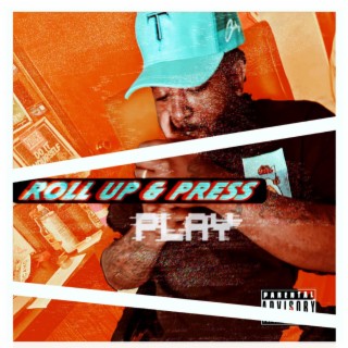 ROLL UP & PRESS PLAY