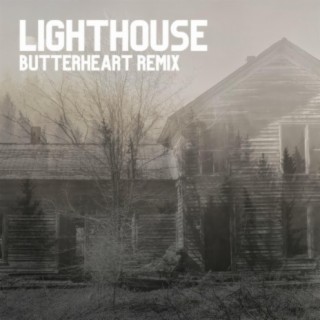 Lighthouse (Butterheart Remix)
