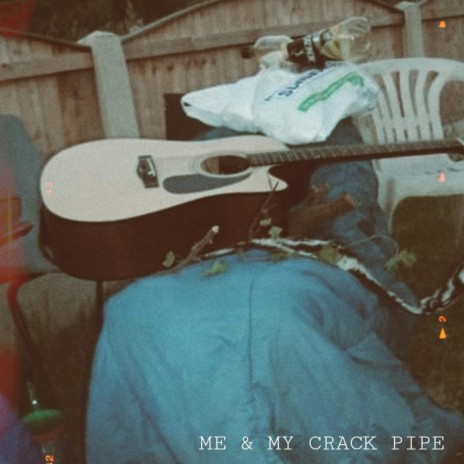 Me & My Crack Pipe | Boomplay Music