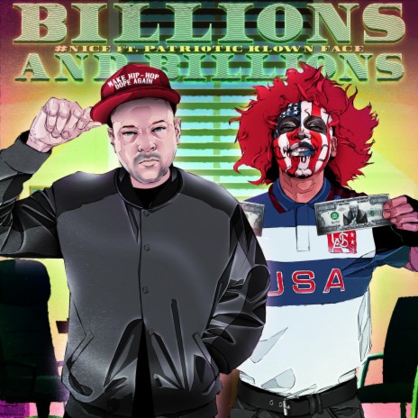 Billions And Billions ft. Patriotic Klown Face | Boomplay Music
