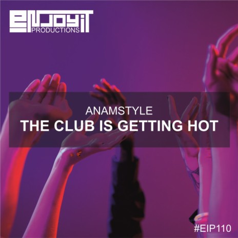 The Club Is Getting Hot | Boomplay Music