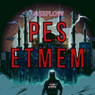 Pes Etmem lyrics | Boomplay Music