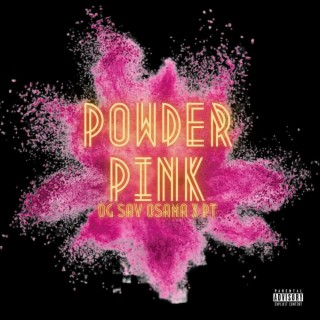 Powder Pink ft. O.G. SAV Osama lyrics | Boomplay Music