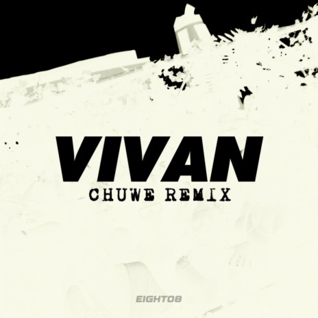 Vivan (Chuwe Remix) ft. Kapoh | Boomplay Music