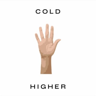 Cold Higher
