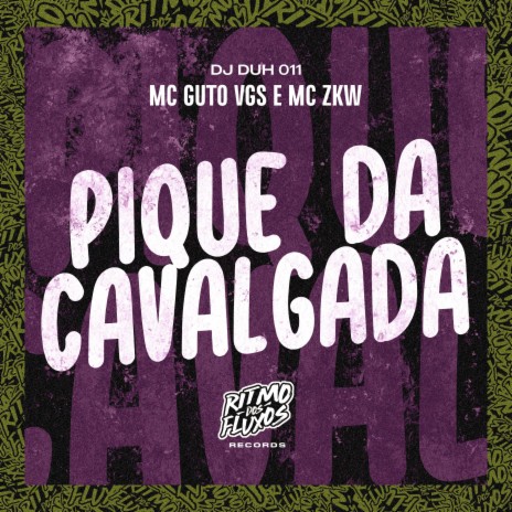 Pique da Cavalgada ft. MC ZKW & DJ Duh 011 | Boomplay Music