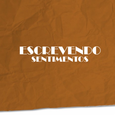 Escrevendo Sentimentos | Boomplay Music