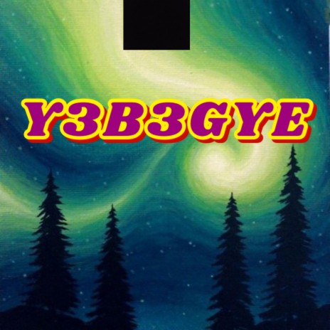 Y3B3GYE ft. YG Skido, Qwesy Kyss, Khemikal, Fergus Snr & Story 🅴 | Boomplay Music