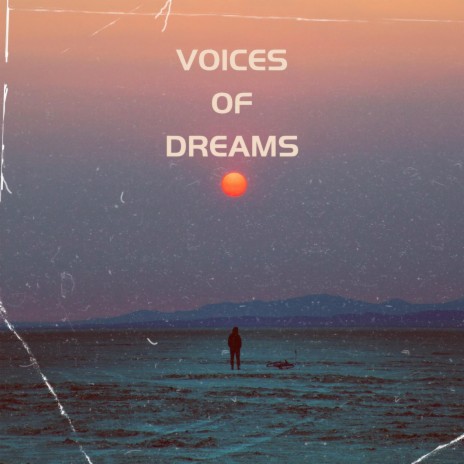 Voices of Dreams | Boomplay Music