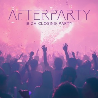 Afterparty - Ibiza Closing Party