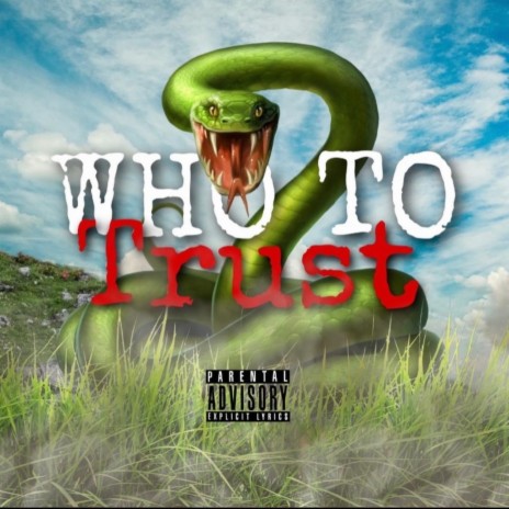 who to trust ft. SoloE | Boomplay Music