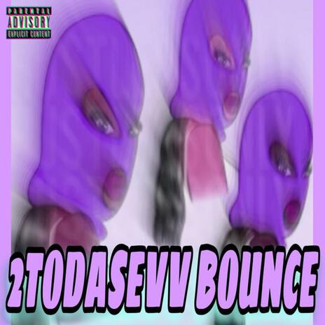 2TODASEVV BOUNCE ft. Darealpretty & Ky Fendi | Boomplay Music