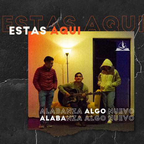 Estas Aquí | Boomplay Music