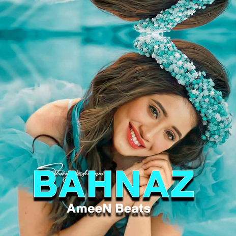 Bahnaz | Boomplay Music