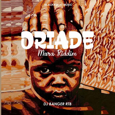 Oriade (Mara Riddim) ft. DJ Banger RTB | Boomplay Music