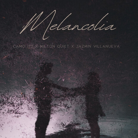 Melancolía ft. Milton Quiet & Jazmin Villanueva | Boomplay Music