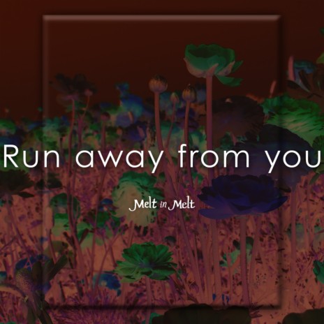 Run Away From You | Boomplay Music