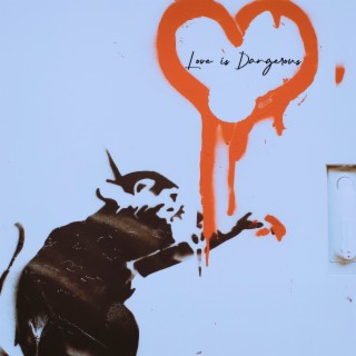 Love Is Dangerous