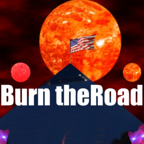 Burn the Road | Boomplay Music