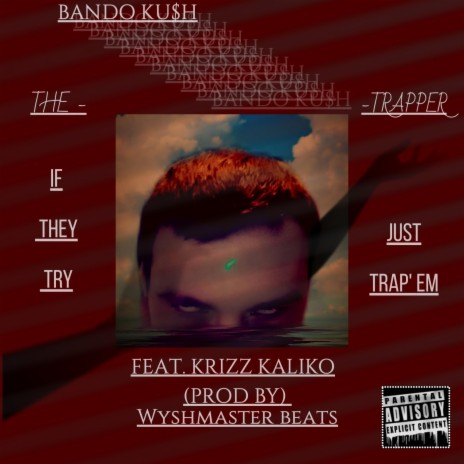 (THE TRAPPER) ft. Krizz Kaliko | Boomplay Music