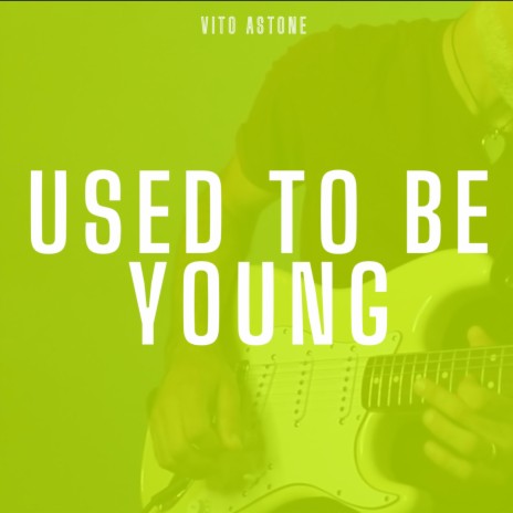 Used to Be Young | Boomplay Music