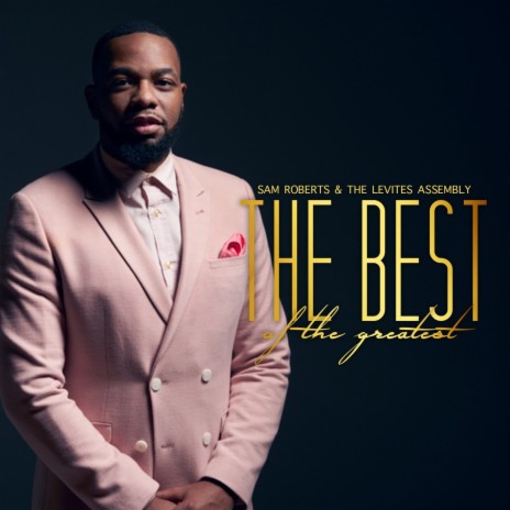 The Best of the Greatest ft. The Levites Assembly | Boomplay Music