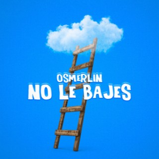 No Le Bajes lyrics | Boomplay Music