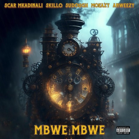 MBWE MBWE ft. Moeazy, Scar Mkadinali, Skillo & Sudough | Boomplay Music