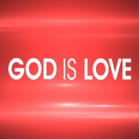 God Is Love | Boomplay Music