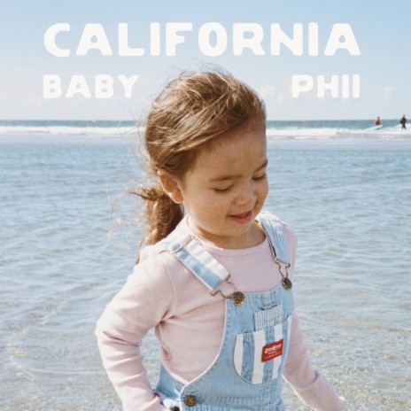 California Baby ft. Phii | Boomplay Music