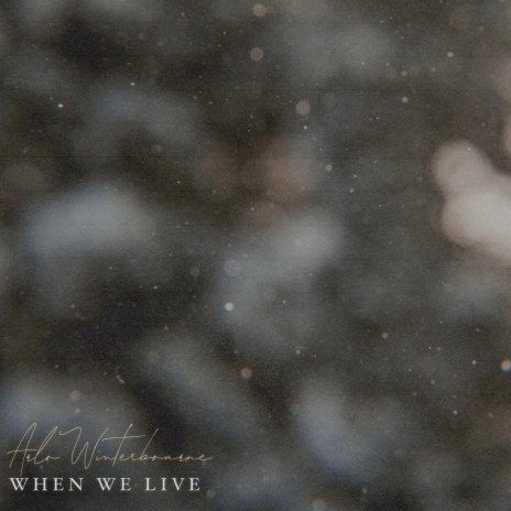 When We Live | Boomplay Music