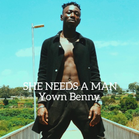 SHE NEEDS A MAN | Boomplay Music