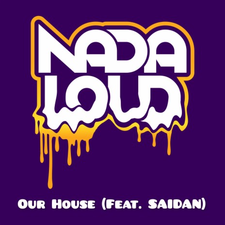 Our House ft. SAIDAN | Boomplay Music